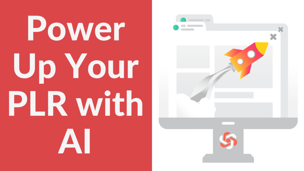 Power Up Your PLR with AI